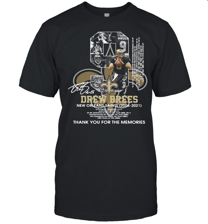 9 Drew Brees New Orleans Saints 2006 2021 Thank You For The Memories Signature shirt