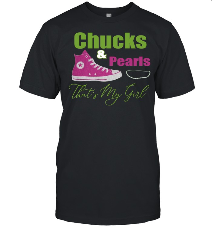 Chucks and Pearls thats my girl shirt