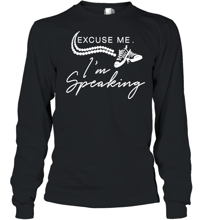Excuse Me Im Speaking Quote Funny Pearls Necklace and Athletic Sporting Shoe shirt Long Sleeved T-shirt