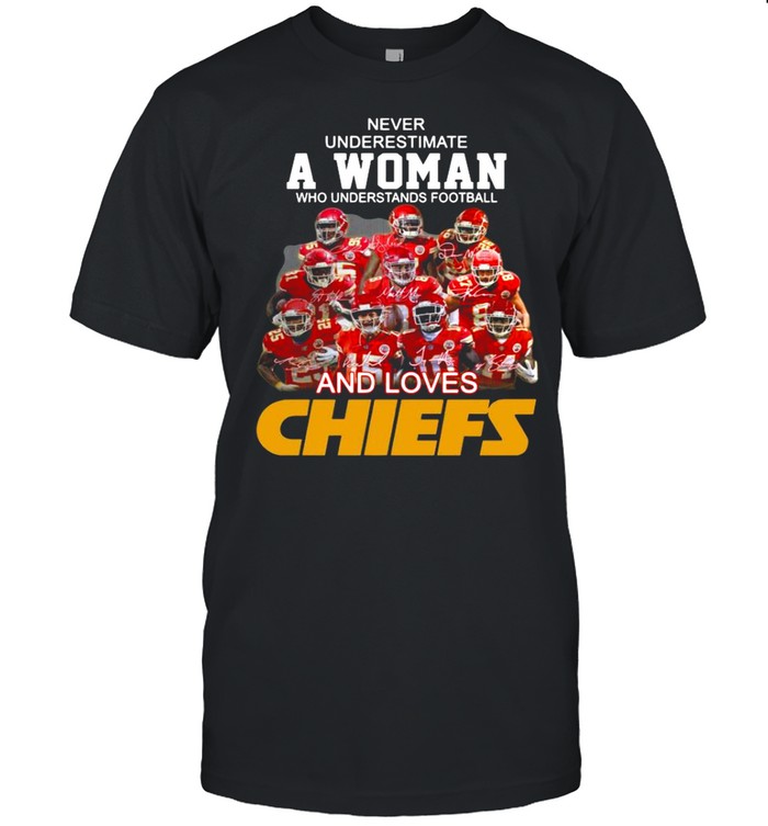 Never Underestimate A Woman Who Understands Football And Loves Kansas City Chiefs Sigantures shirt