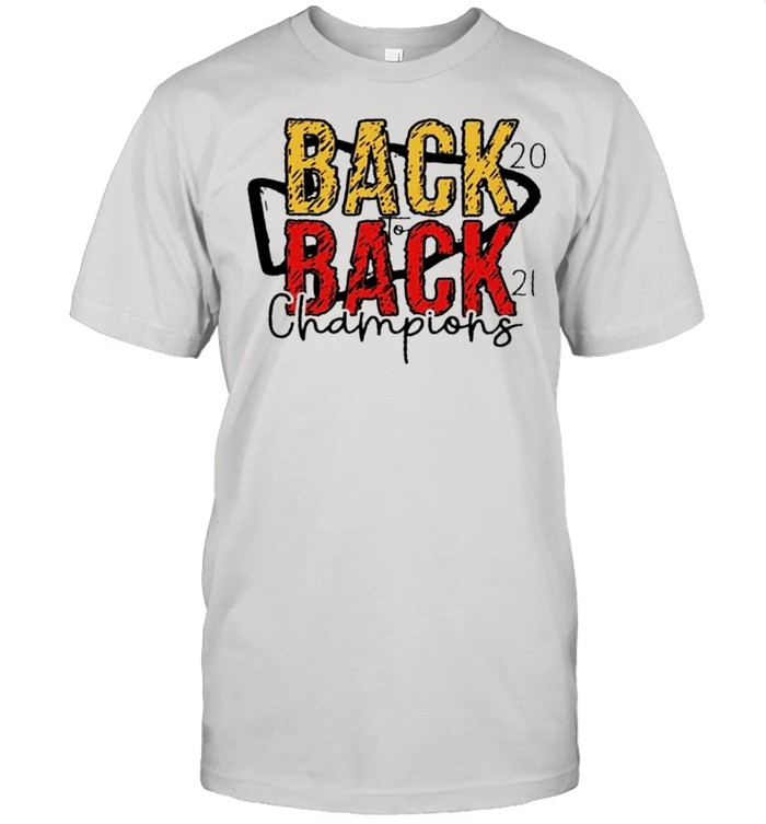 Back To Back 2021 Champions With Kansas City Chiefs shirt
