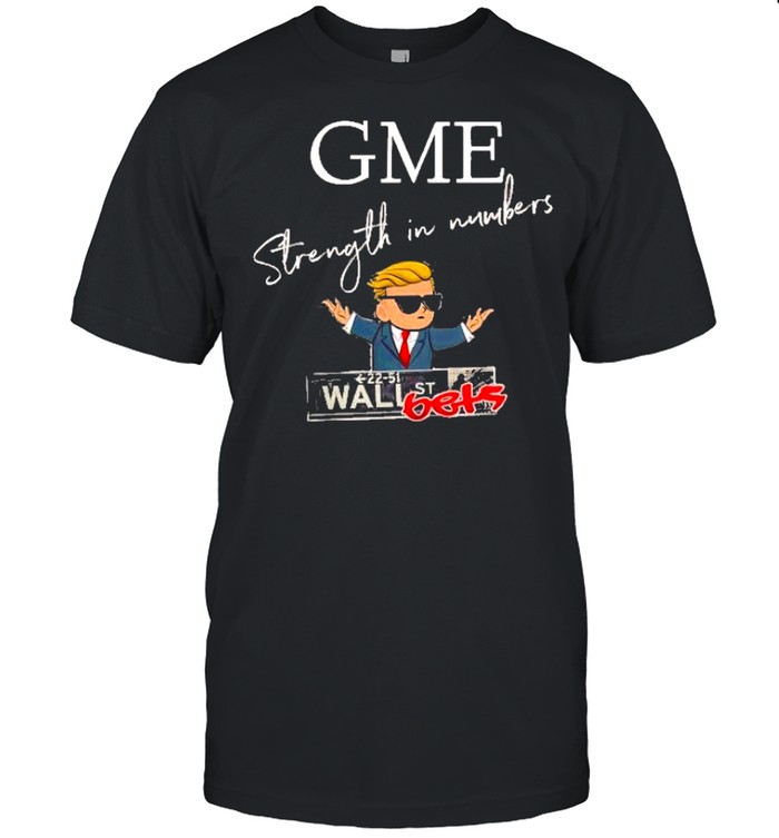 Donald trump gme strength in numbers shirt