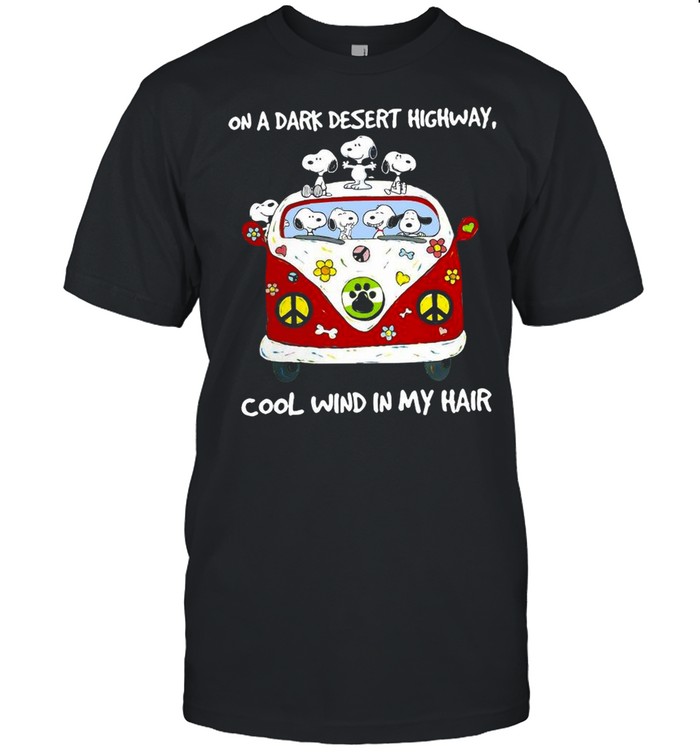 Snoopy On A Dark Desert Highway Cool WInd In My Hair shirt