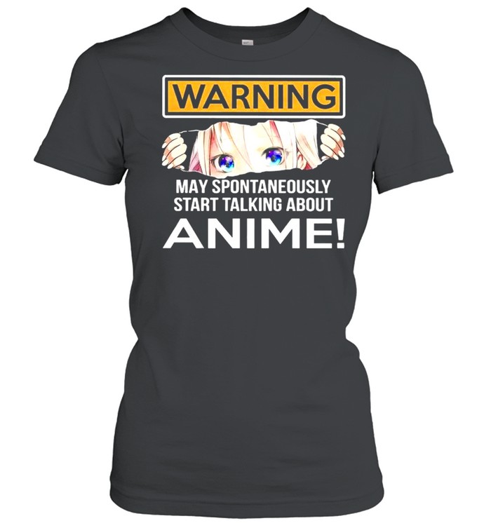 Warning May Spontaneously Start Talking About Anime shirt Classic Women's T-shirt