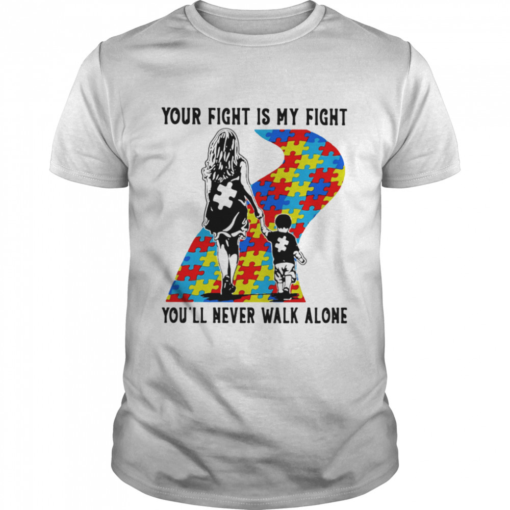 Your Fight Is My Fight You’ll Never Walk Alone Você Nunca Andará Sozinho shirt