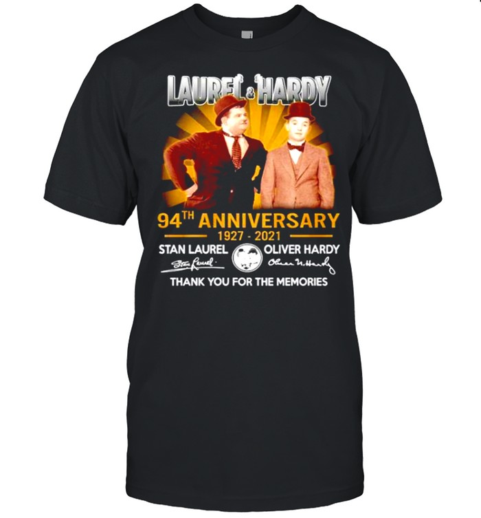 Laurel and Hardy 94Th anniversary 1927-2021 signature thank for the memories shirt