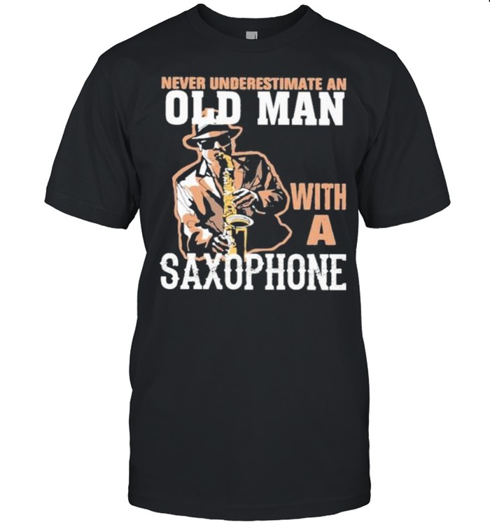 Never underestimate an old man with a saxophone shirt