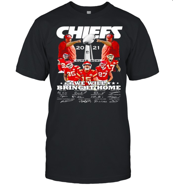 Chiefs Super Bowl Champions 2021 We Will Bring It Home shirt