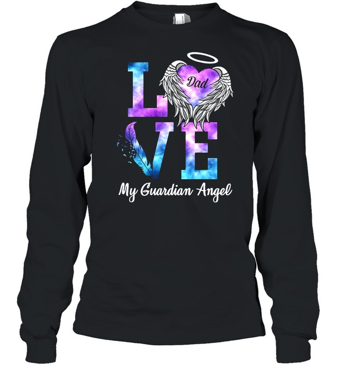 Love Dad My Guardian Angel shirt Long Sleeved T-shirt