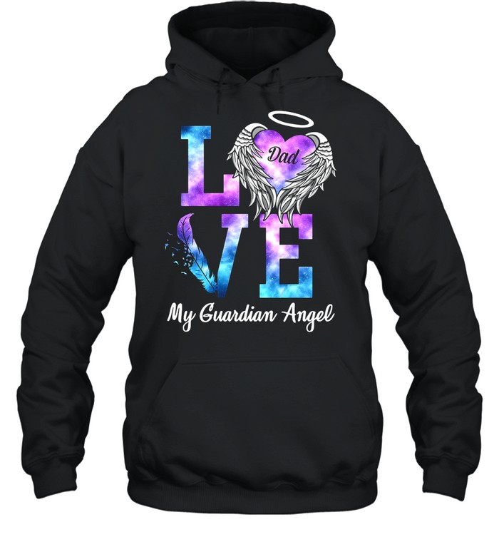 Love Dad My Guardian Angel shirt Unisex Hoodie