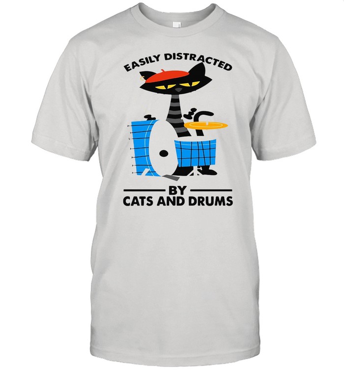 Music Black Cat Drummer Easily Distracted By Cats And Drums shirt