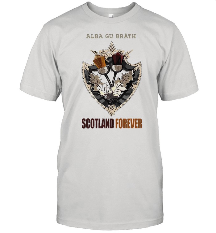 Alba Gu Bràth Scotland Forever shirt