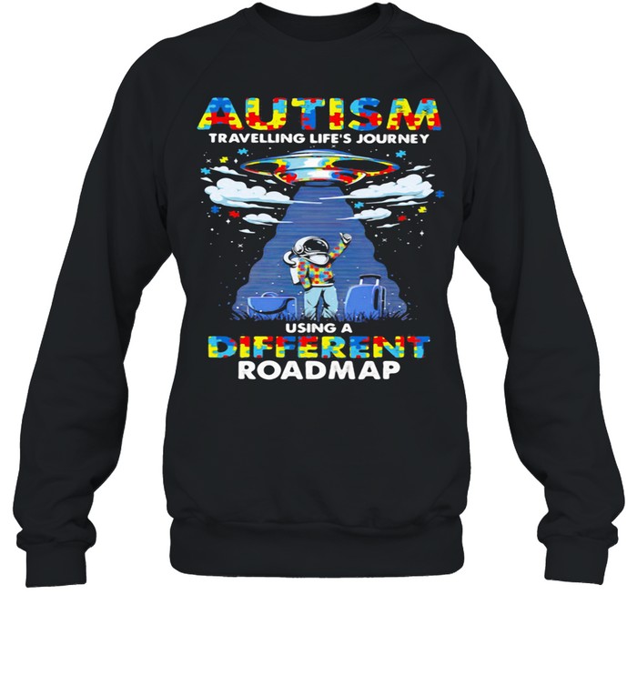 Autism Travelling Life’s Journey Using A Diferent Roamap Ufo shirt Unisex Sweatshirt