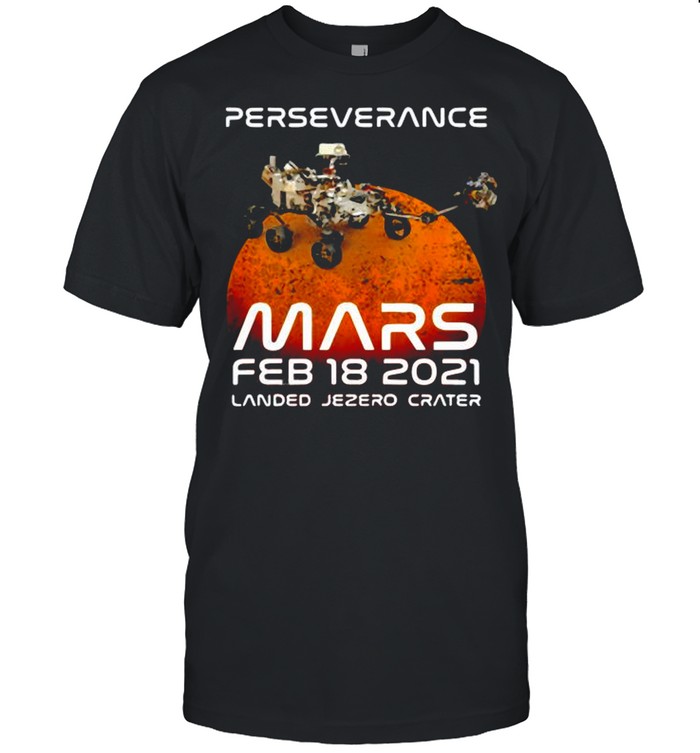 Perseverance Mars Rover Landing 2021 Nasa Mission shirt