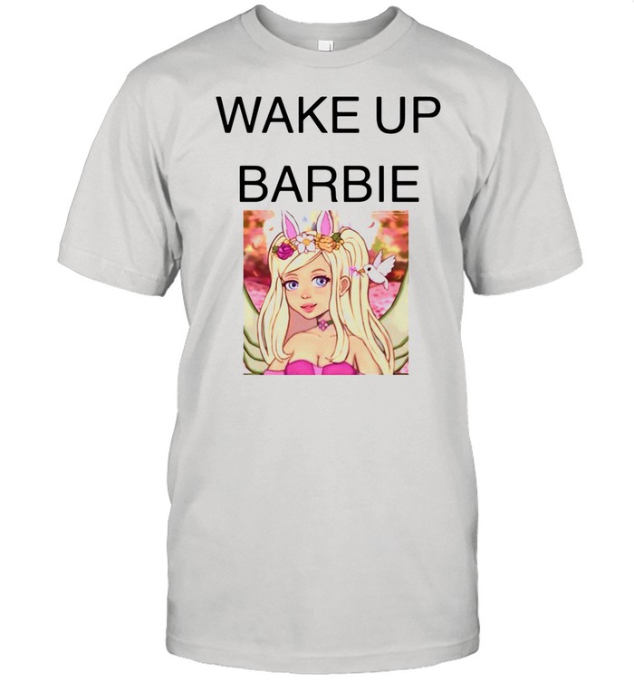 Wake Up Barbie shirt