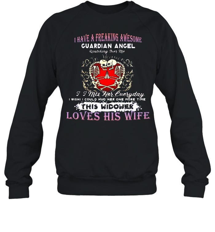 Skeleton I Have A Freaking Awesome Guardian Angel Watching Over Me In Heaven I Miss Her Everyday shirt Unisex Sweatshirt