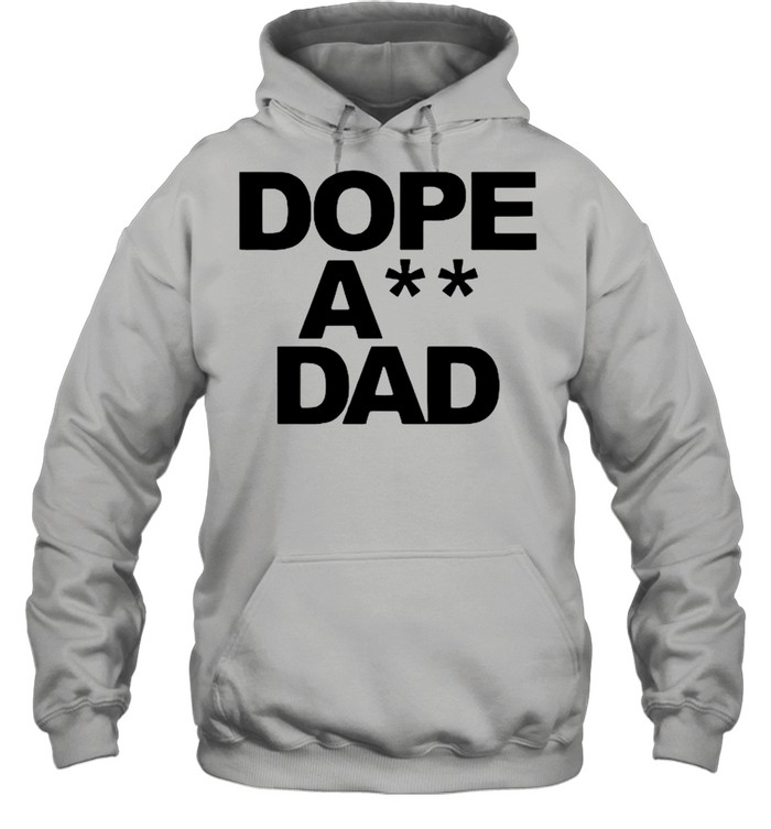 Dope Ass Dad shirt Unisex Hoodie