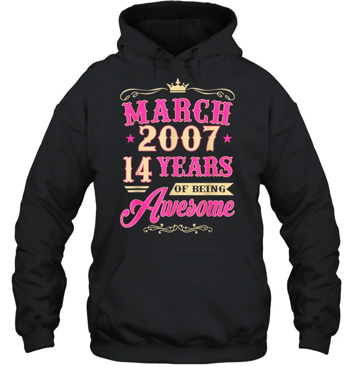 Vintage March 2007 14th Birthday Gift Being Awesome Tee  Unisex Hoodie