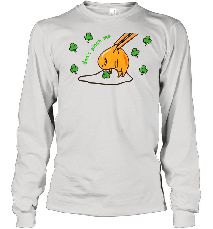 Gudetama Don’t Pinch Me St. Patrick’s Day T-shirt Long Sleeved T-shirt