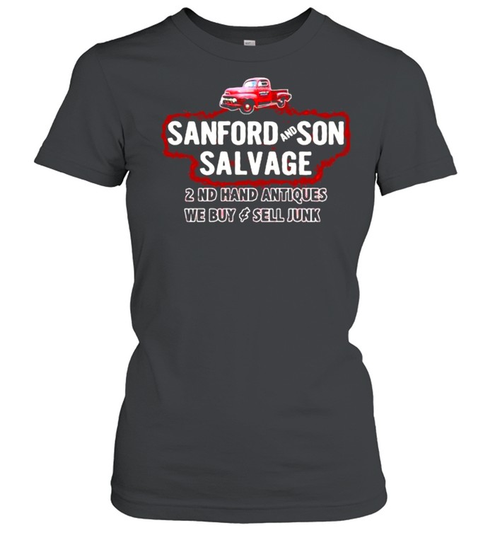 Sanford And Son Salvage 2nd Hand Antiques We Buy And Sell Junk  Classic Women's T-shirt