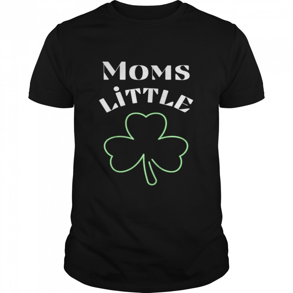 Kids Moms Little Shamrock St Patricks Day shirt