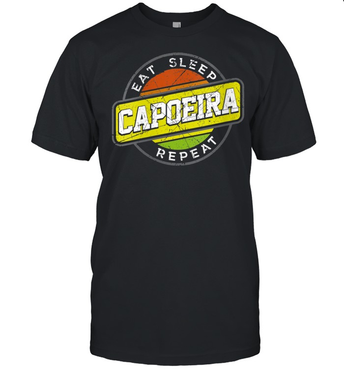 Eat Sleep Capoeira Repeat Dance Acrobatics Martial Arts shirt