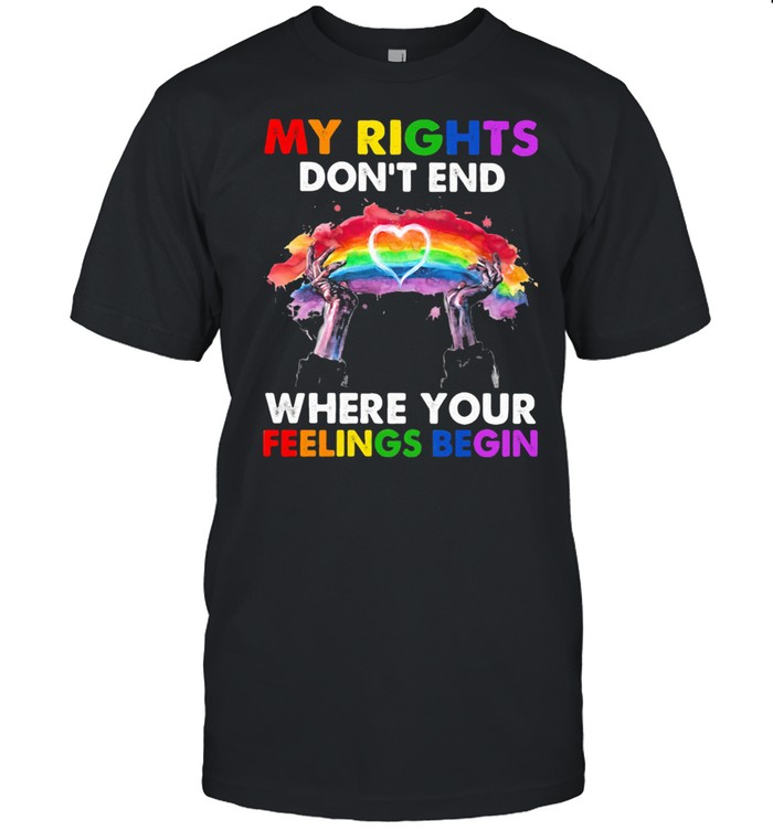 Lgbt My Rights Do Not End Where Your Feelings Begin Shirt