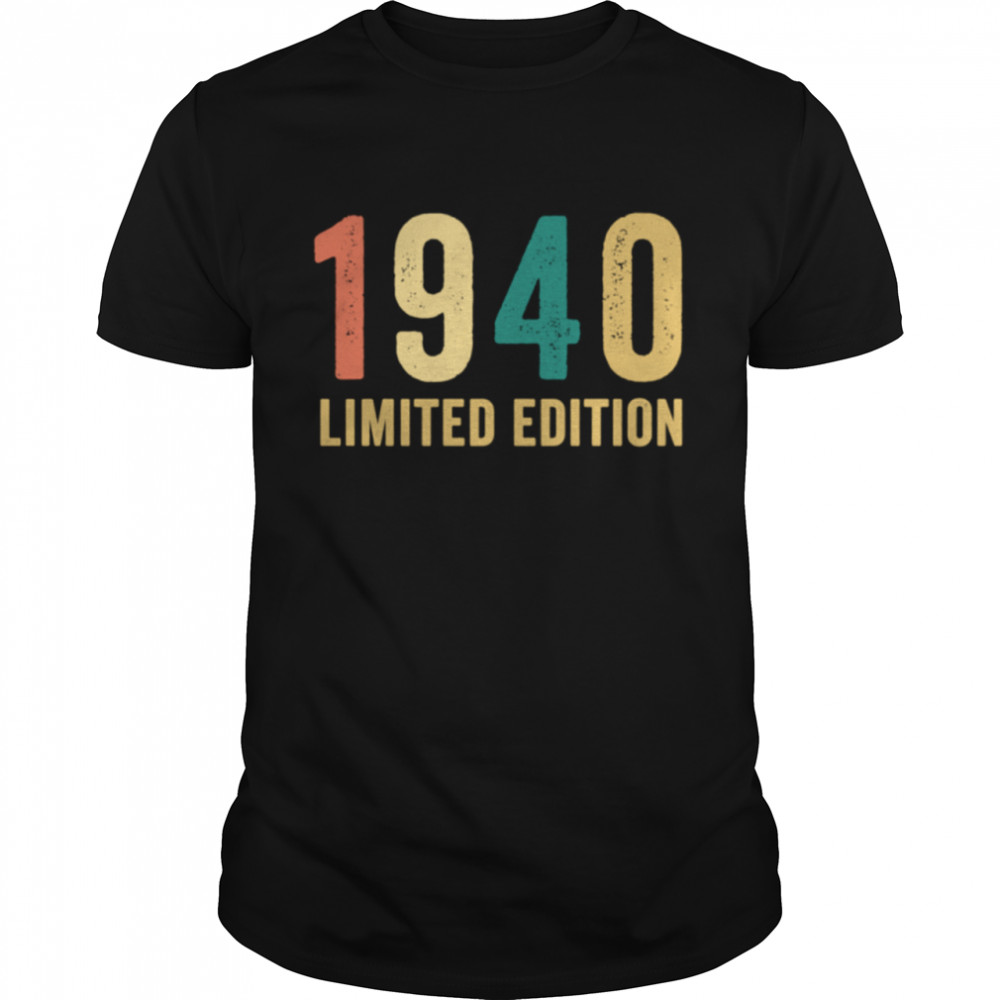 Birthday Man Limited Edition Vintage 1940 shirt