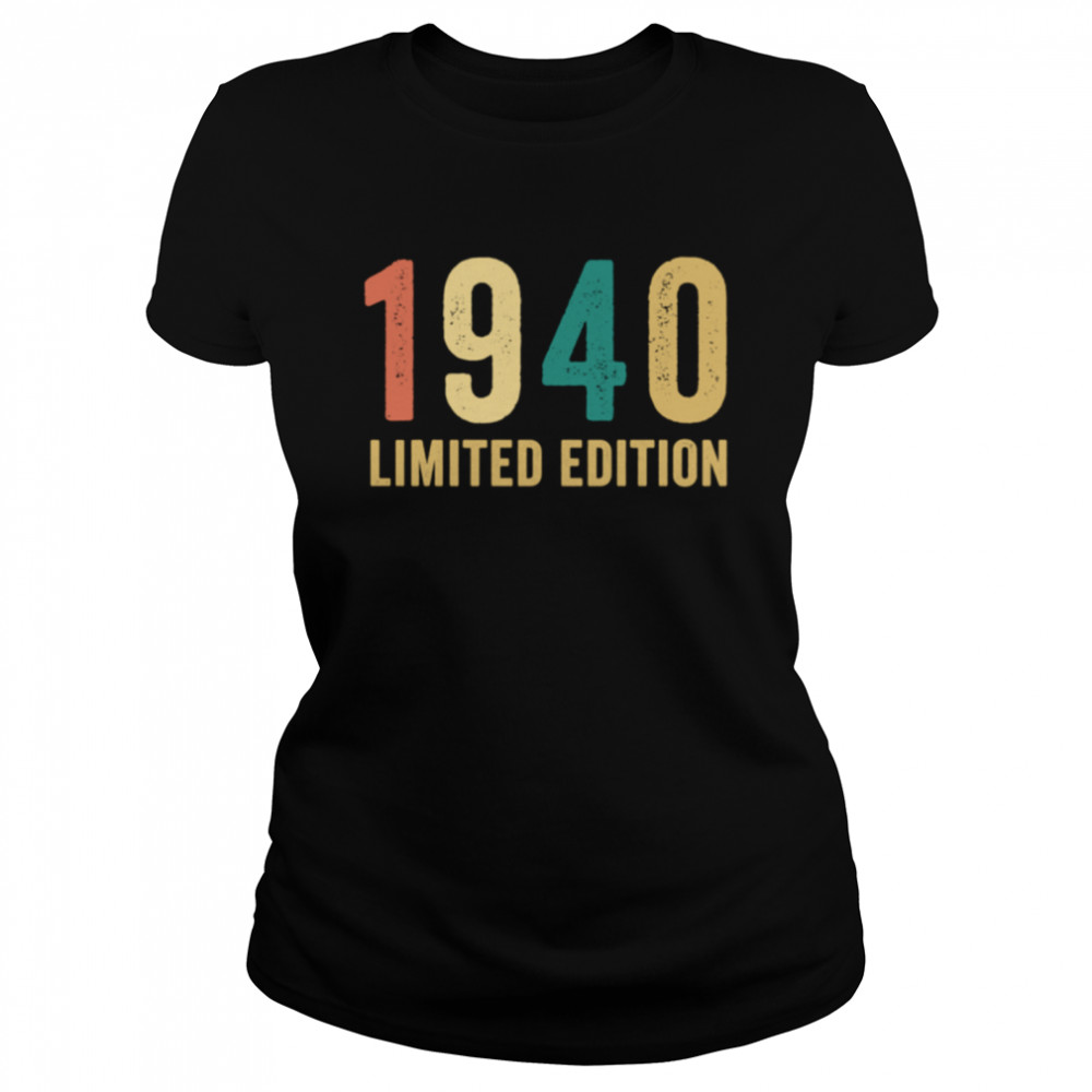 Birthday Man Limited Edition Vintage 1940 shirt Classic Women's T-shirt