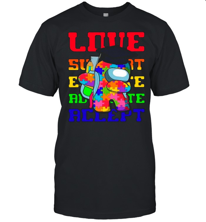 Love Accept Autism Among Us shirt