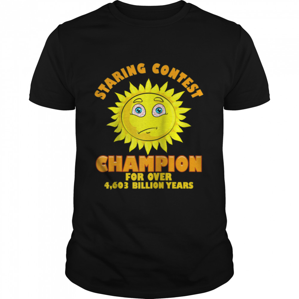 Sun Staring Contest Champion Astronomy Tee Astronomer shirt