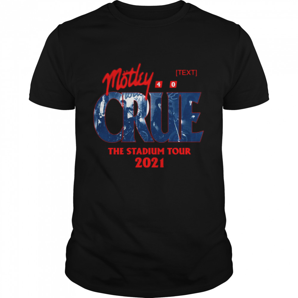 Motley Crue The Stadium Tour 2021 shirt