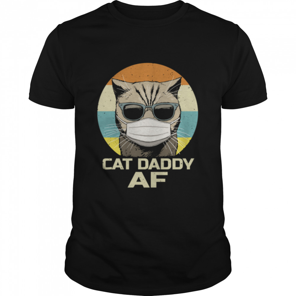 Cat Daddy AF Sunglasses Face Mask Quarantine Shirt
