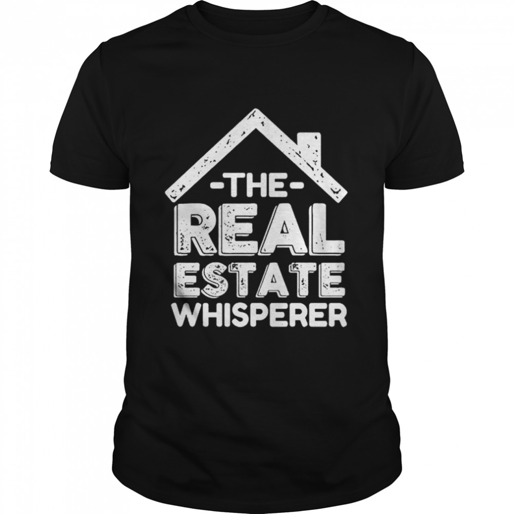 The Real Estate Whisperer shirt