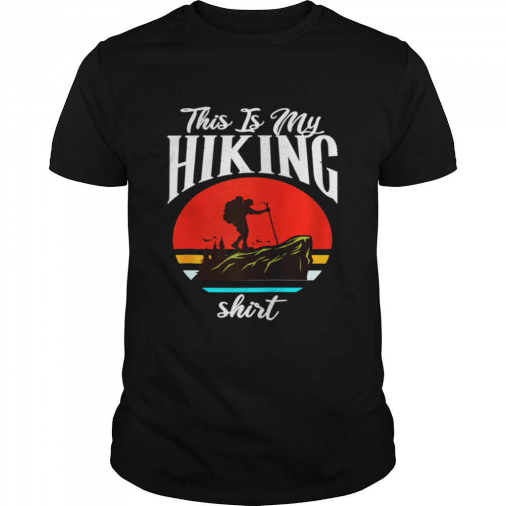 This is my Hiking Hiking Retro Shirt