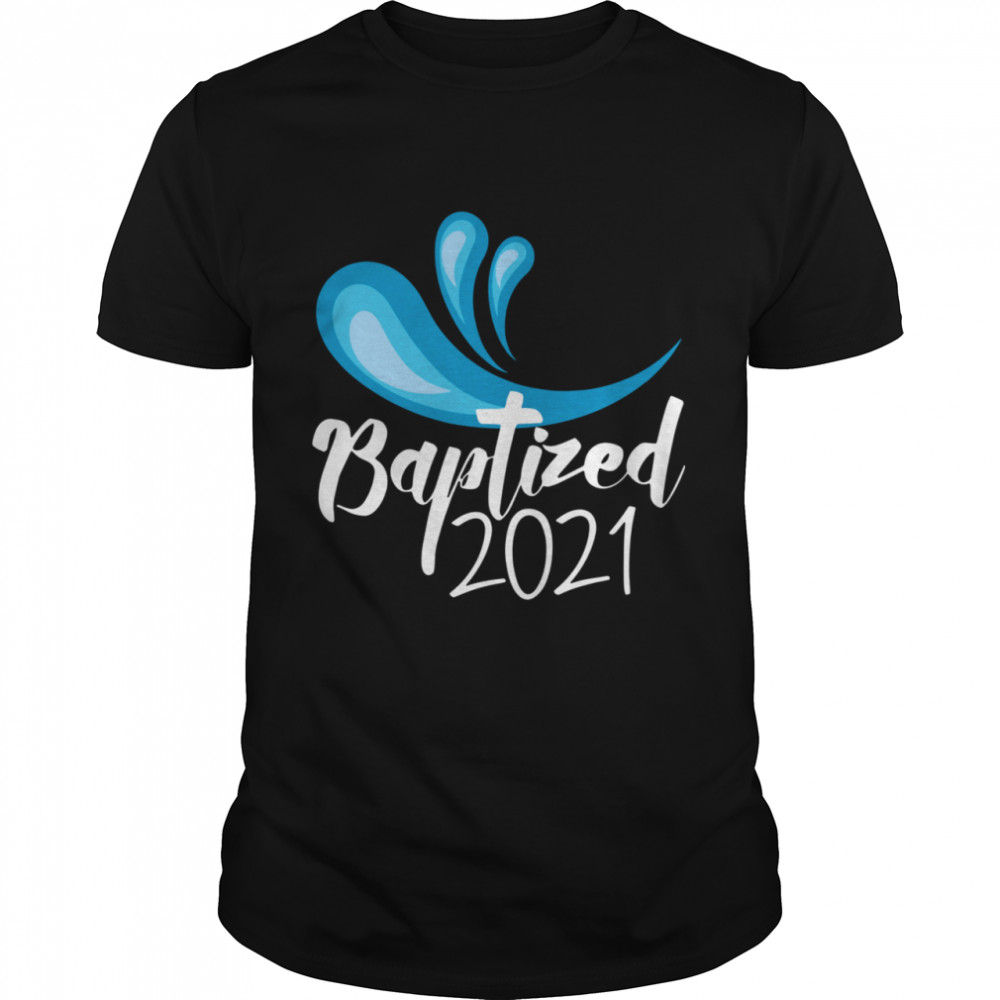 Baptized 2021 shirt