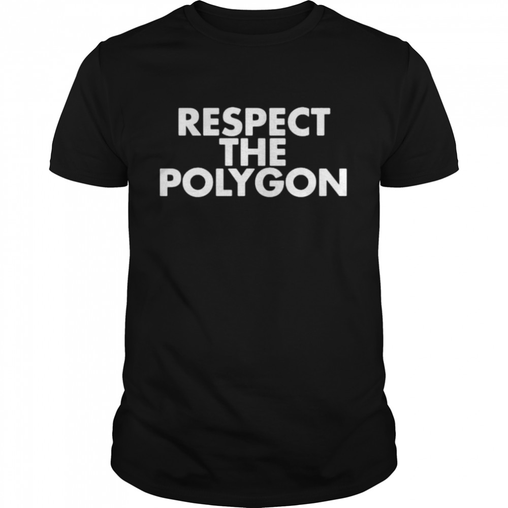 Respect the polygon shirt