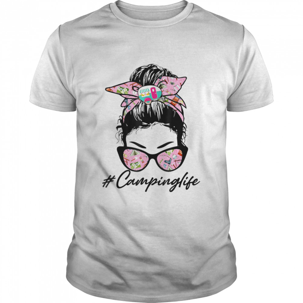 Camping Life Messy Bun Glasses Mother’s Day shirt