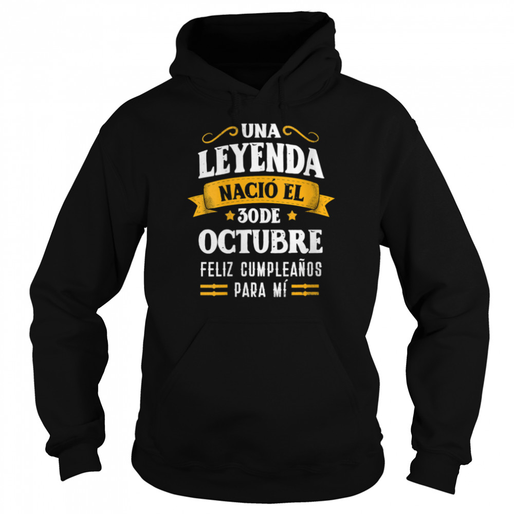 Leyenda Nació 30 Octubre Cumpleaños 30th October birthday  Unisex Hoodie