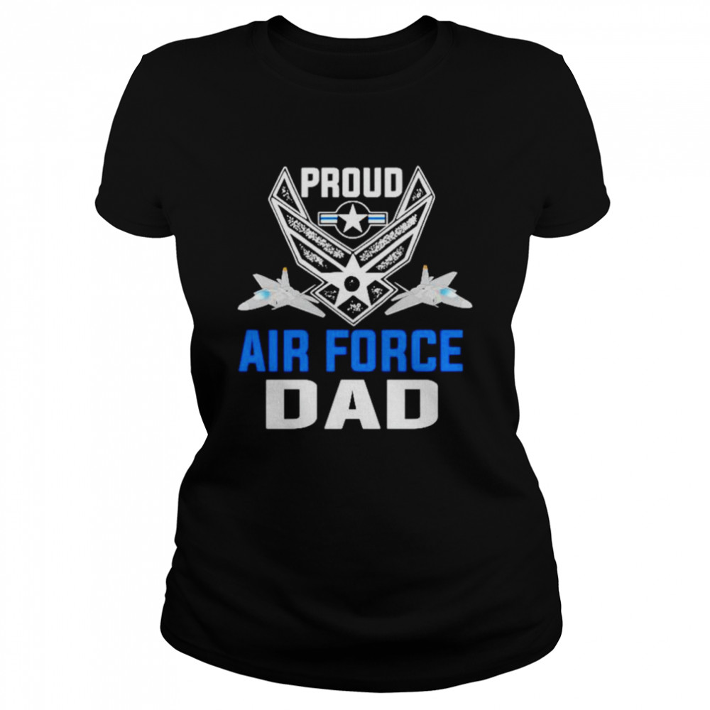 Proud air force dad shirt Classic Women's T-shirt