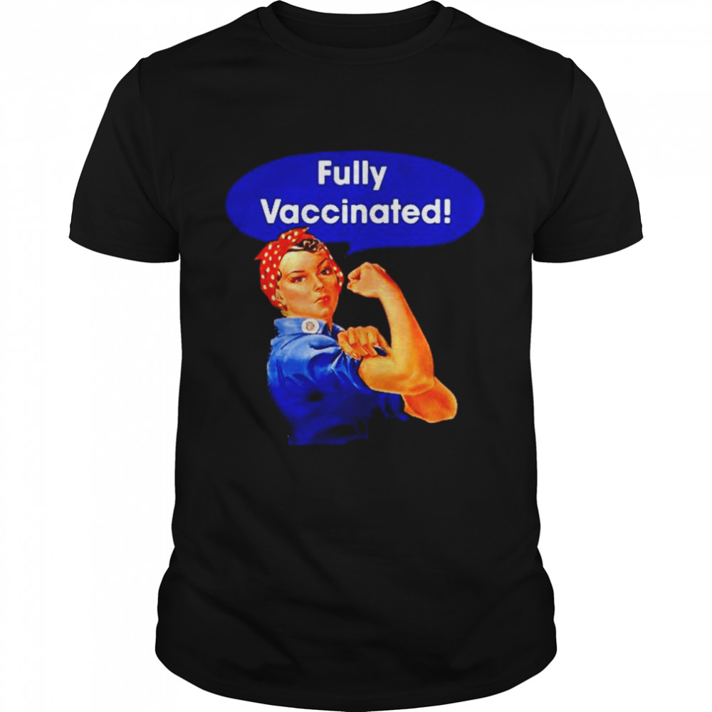 Strong woman fully vaccinated shirt