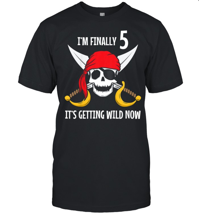 5th Birthday Pirate It’s Getting Wild Now Skull Eyepatch Shirt