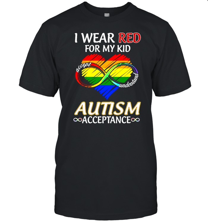 Lgbt I Wear Red For My Kid Accept Understand Autism Acceptance T-shirt