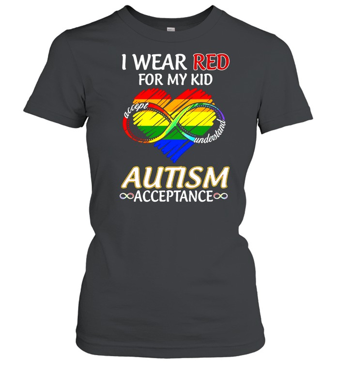 Lgbt I Wear Red For My Kid Accept Understand Autism Acceptance T-shirt Classic Women's T-shirt