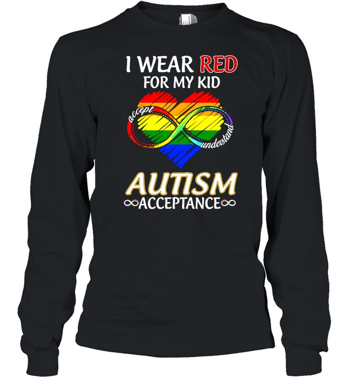 Lgbt I Wear Red For My Kid Accept Understand Autism Acceptance T-shirt Long Sleeved T-shirt