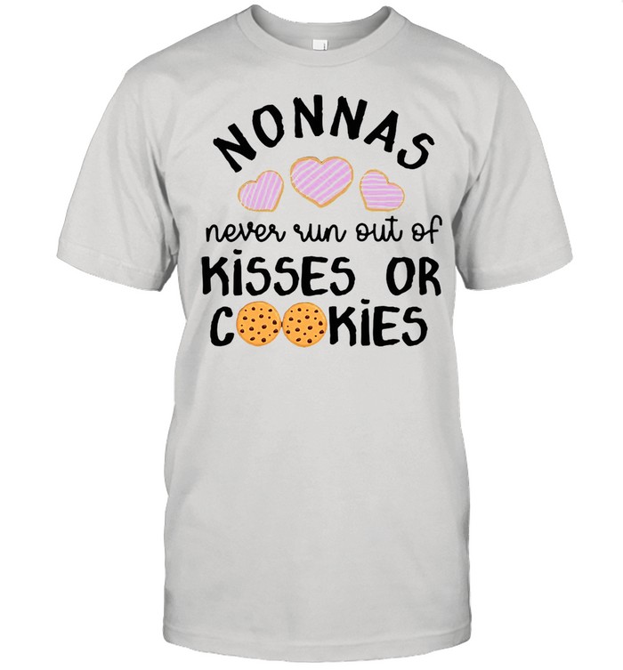 Nonnas Never Run Out Of Kisses Or Cookies shirt