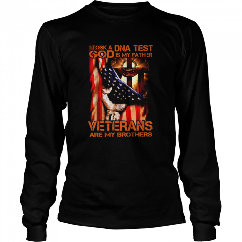 Proud American Flag I Took A Dna Test God Is My Father Veterans Are My Brothers shirt Long Sleeved T-shirt