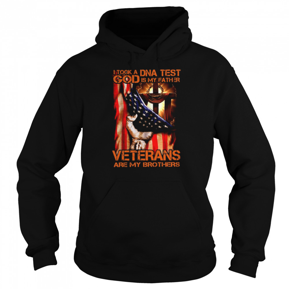 Proud American Flag I Took A Dna Test God Is My Father Veterans Are My Brothers shirt Unisex Hoodie
