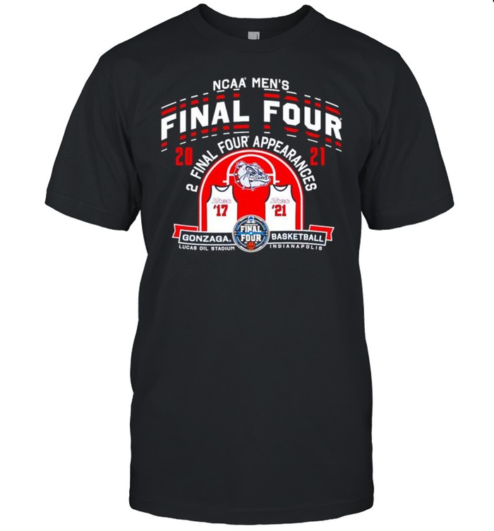 Gonzaga Bulldogs 2021 NCAA men’s basketball tournament march madness Final Four appearances shirt