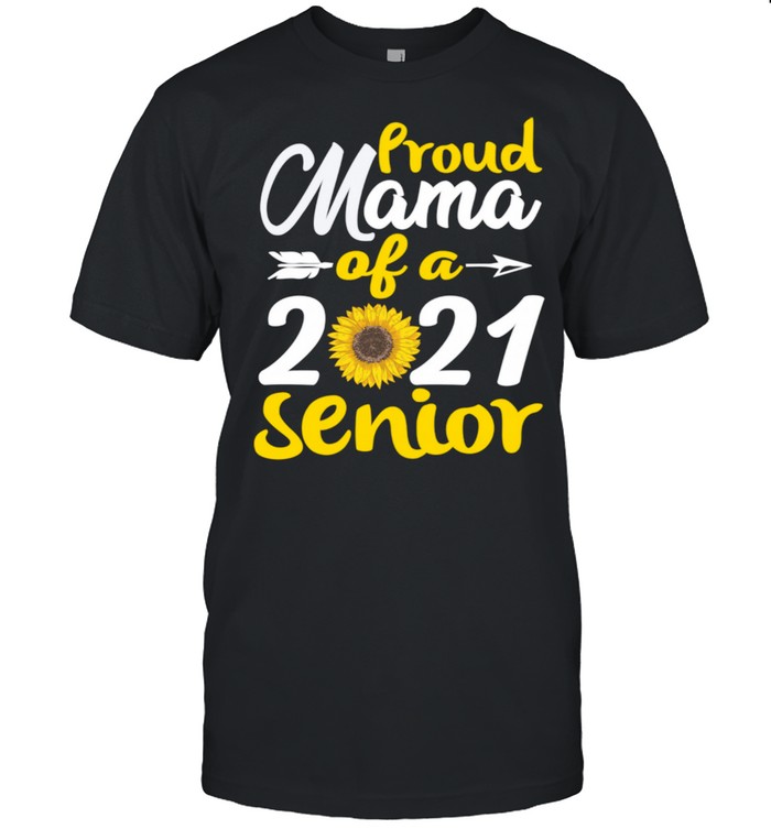 Proud Mama Of A 2021 Senior Graduates Mothers Day Shirt